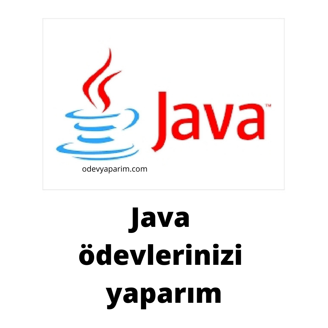 Java ödevlerinizi yaparım